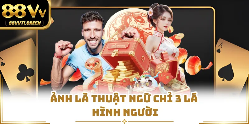 Ảnh là thuật ngữ chỉ 3 lá hình người