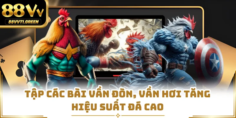 Tập các bài vần đòn, vần hơi tăng hiệu suất đá cao