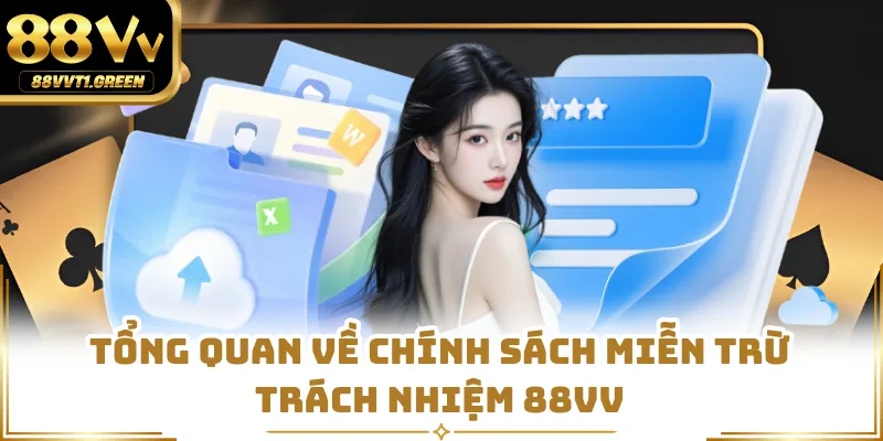 Tổng quan về chính sách miễn trừ trách nhiệm 88vv